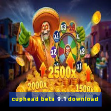 cuphead beta 9.1 download